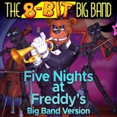 The 8-Bit Big Band - Fnaf 1 [Instrumental]