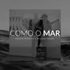 Como o Mar - Single