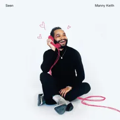 Seen - Single by Manny Keith album reviews, ratings, credits