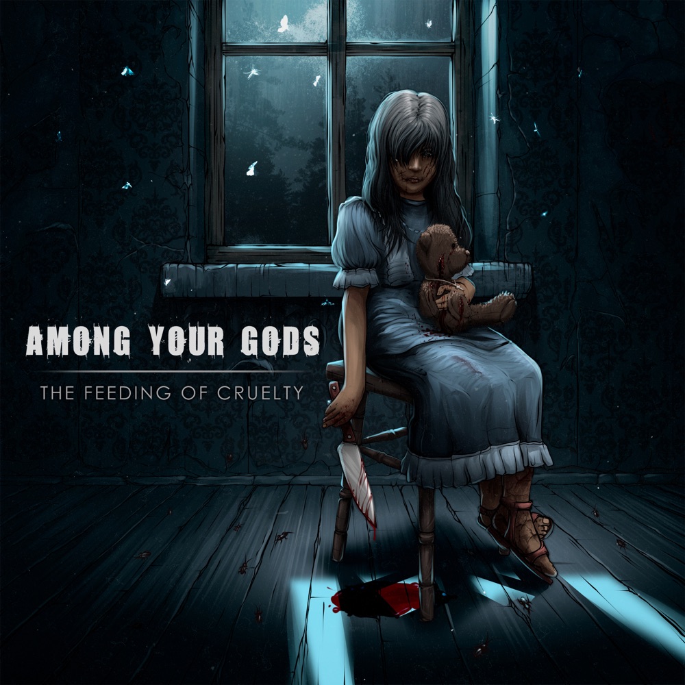 The Feeding of Cruelty by Among Your Gods