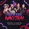 Quem Ama Não Trai (feat. Maiara & Maraisa) - Single