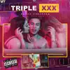 Triple XXX - Single album lyrics, reviews, download