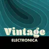 Stream & download Vintage Electronica (Remastered)