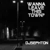 Wanna Leave This Town? - Single album lyrics, reviews, download