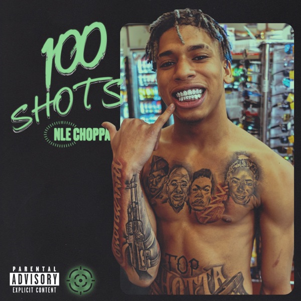 100 Shots - Single - NLE Choppa