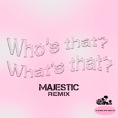Who's That What's That (Majestic Remix) artwork