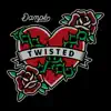 Twisted - Single album lyrics, reviews, download
