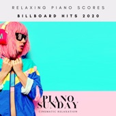 Relaxing Piano Scores: Billboard Hits 2020 artwork