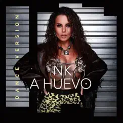 A Huevo (Dance Version) - Single by NK album reviews, ratings, credits