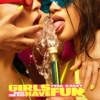 Girls Have Fun (feat. G-Eazy & Rich The Kid) - Single