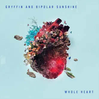 Whole Heart - Single by Gryffin & Bipolar Sunshine album reviews, ratings, credits