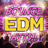 BOUNCE EDM HITS!! -テンションがブチ上がる洋楽ベスト盤- artwork