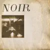 Noir - EP album lyrics, reviews, download