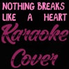 Nothing Breaks Like a Heart (Karaoke Cover of Mark Ronson & Miley Cyrus) - Single