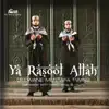 Ya Rasool Allah - Islamic Nasheeds album lyrics, reviews, download