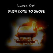 Lizanne Knott - Push Come to Shove
