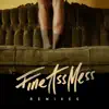 Stream & download Fine Ass Mess (Remixes) - Single