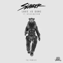 Love Is Gone (The Remixes) by SLANDER & Dylan Matthew album reviews, ratings, credits