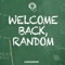 Welcome Back, Random - MC Random lyrics