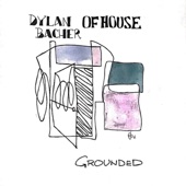 Of House - Grounded (feat. Dylan Bacher)