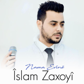 Nama Evînê - Islam Zaxoyi