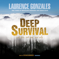 Laurence Gonzales - Deep Survival: Who Lives, Who Dies, and Why: True Stories of Miraculous Endurance and Sudden Death artwork