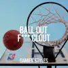 Ball Out / F**k Clout song lyrics