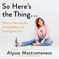 Alyssa Mastromonaco - So Here's the Thing . . . artwork