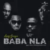 Stream & download Baba Nla (feat. Burna Boy, 2Baba & D'Banj) - Single