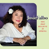 Josie Falbo - A Flower Is a Lovesome Thing