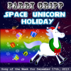 Space Unicorn Holiday - Parry Gripp