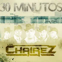 30 Minutos - Single - Los Chairez 30 Minutos - Single - Los Chairez