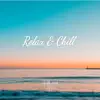 Relax & Chill album lyrics, reviews, download