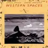 Western Spaces album lyrics, reviews, download