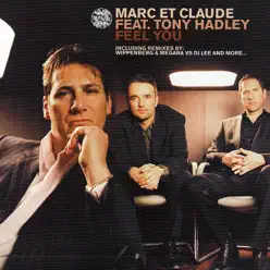 Feel You (feat. Tony Hadley) [Remixes] - Marc et Claude
