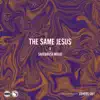 The Same Jesus - Single album lyrics, reviews, download