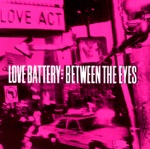 Love Battery - between the eyes