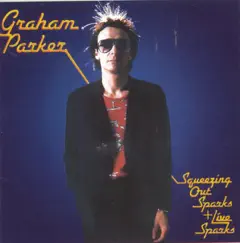 Squeezing Out Sparks + Live Sparks (Remastered) by Graham Parker album reviews, ratings, credits