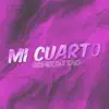 Stream & download Mi Cuarto (Remix) - Single