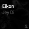 Eikon - Jey Di lyrics