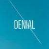 Denial - Single album lyrics, reviews, download
