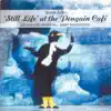 Jeffes: "Still Life" at the Penguin Café; Four Pieces for Orchestra album lyrics, reviews, download