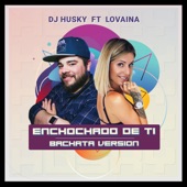 Enchochado de Ti (Bachata Version) artwork