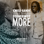 More of You (Booker T Remixes) - EP - Emeli Sandé, Stonebwoy & Nana Rogues