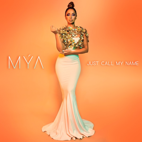 Just Call My Name - Single - Mýa