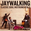 Jaywalking: Classic Soul Instrumentals