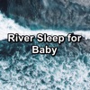 River Sleep for Baby