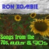 Ron Xombie - Songs From the 70s, 80s & 90s