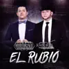 El Rubio (feat. Jesús Ojeda) - Single album lyrics, reviews, download