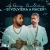Si Volviera a Nacer (feat. Daniel Santacruz) - Single
